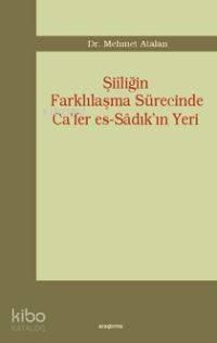 Şiiliğin Farklılaşma Sürecinde Ca'fer Es-sâdık'ın Yeri
