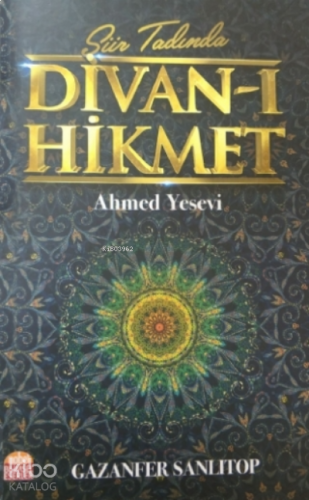 Şiir Tadında Divan - I Hikmet - Ahmed Yesevi - Gazanfer Sanlıtop