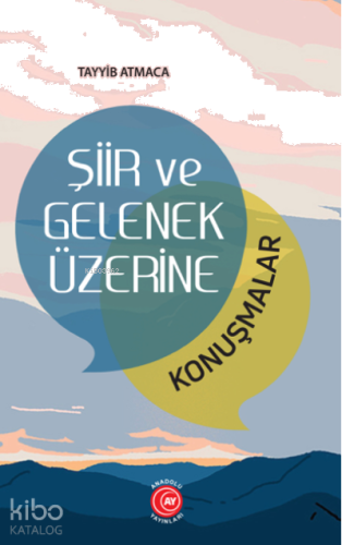 Şiir ve Gelenek Üzerine ;Konuşmalar