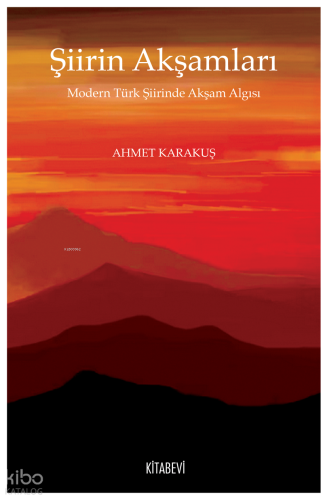 Şiirin Akşamları Modern Türk Şiirinde Akşam Algısı