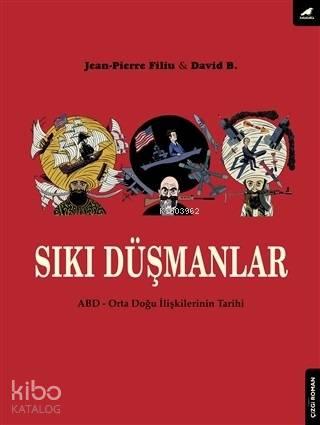Sıkı Düşmanlar; ABD Ortadoğu İlişkilerinin Tarihi
