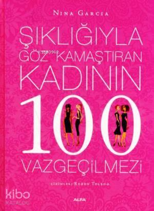Şıklığıyla Göz Kamaştıran Kadının 100 Vazgeçilmezi
