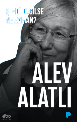 Şimdi Değilse Ne Zaman?