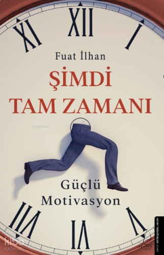 Şimdi Tam Zamanı;Güçlü Motivasyon