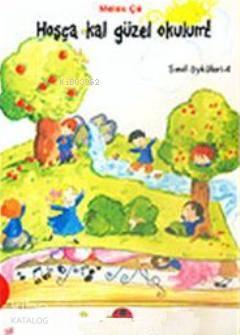 Sınıf Öyküleri 4 - Hoşça Kal Güzel Okulum! | benlikitap.com