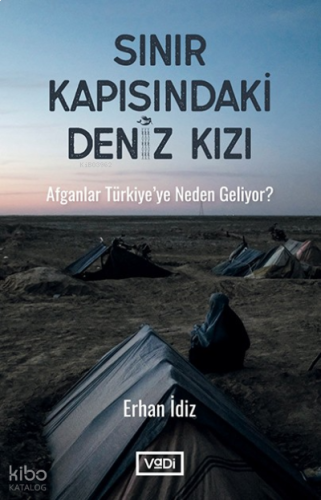 Sınır Kapısındaki Deniz Kızı;Afganlar Türkiye’ye Neden Geliyor ? | ben