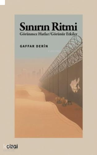 Sınırın Ritmi;Görünmez Hatlar - Görünür Etkiler | benlikitap.com