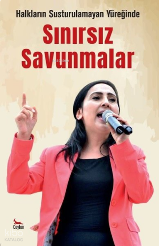 Sınırsız Savunmalar - Halkların Susturulamayan Yüreğinde | benlikitap.