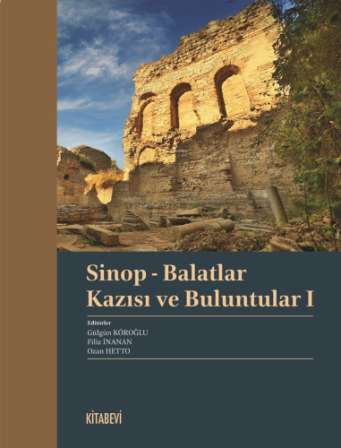 Sinop - Balatlar Kazısı ve Buluntular I | benlikitap.com