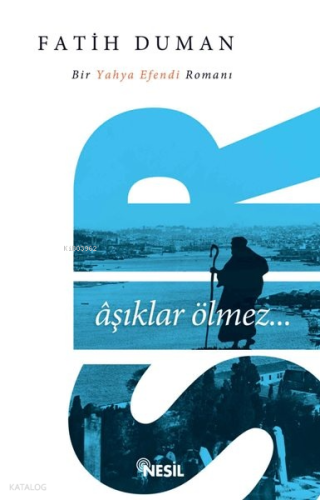 Sır: Aşıklar Ölmez; Bir Yahya Efendi Romanı | benlikitap.com