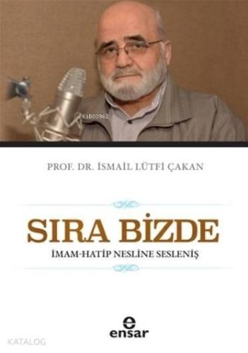Sıra Bizde; İmam-Hatip Nesline Sesleniş