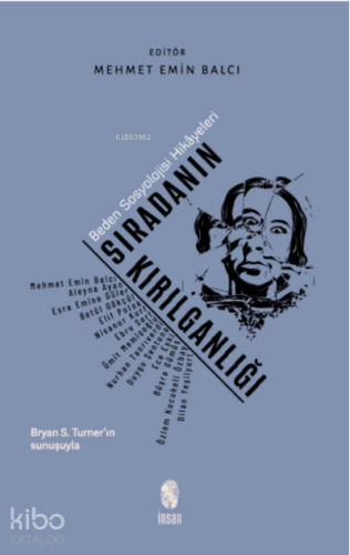 Sıradanın Kırılganlığı;Beden Sosyolojisi Hikâyeleri