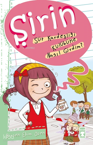 Şirin - Süt Kardeşliği Kulübüne Nasıl Girdim? | benlikitap.com