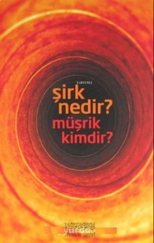 Şirk Nedir? Müşrik Kimdir?
