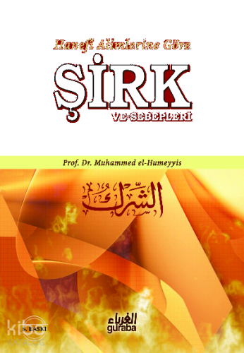 Şirk ve Sebepleri;Hanefi Alimlerine Göre Şirk ve Sebepleri