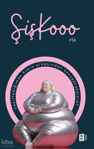 Şişkooo - Zayıfladığımda Kimin Arkasından Konuşacaksınız? | benlikitap