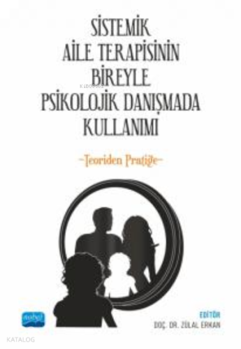 Sistematik  Aile Terapisinin Bireyle Psikolojik Danışmada Kullanımı
