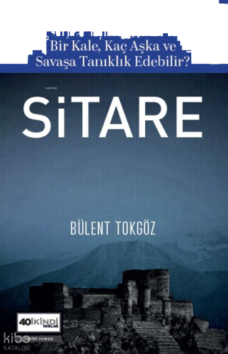 Sitare;Bir Kale, Kaç Aşka ve Savaşa Tanıklık Edebilir?