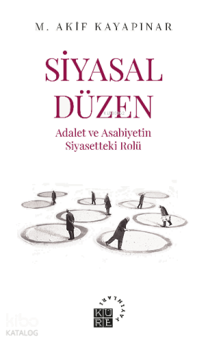 Siyasal Düzen Adalet ve Asabiyetin Siyasetteki Rolü