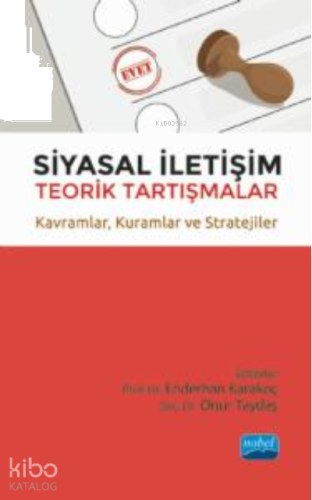 Siyasal İletişim Teorik Tartışmalar ;Kavramlar, Kuramlar ve Stratejiler