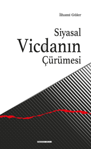 Siyasal Vicdanın Çürümesi | benlikitap.com