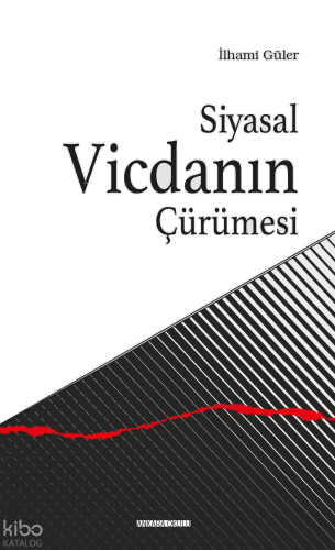 Siyasal Vicdanın Çürümesi | benlikitap.com