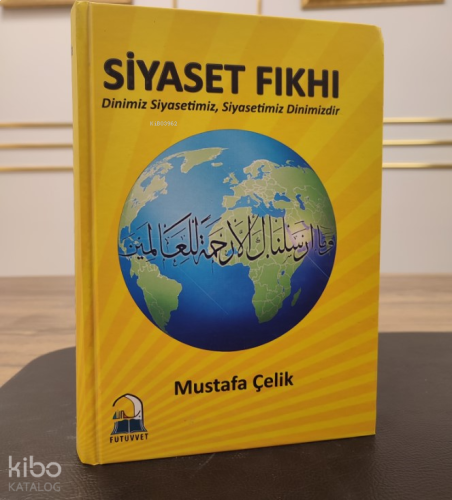 Siyaset Fıkhı;Dinimiz Siyasetimiz, Siyasetimiz Dinimizdir.
