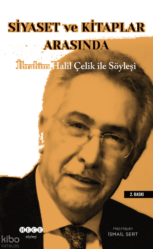 Siyaset ve Kitaplar Arasında ;İbrahim Halil Çelik İle Söyleşi