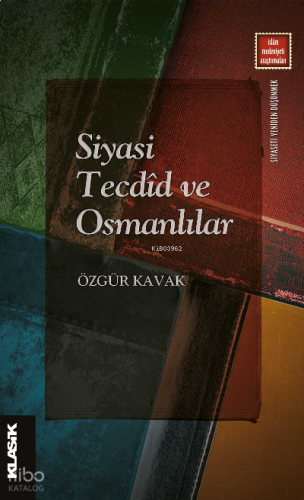 Siyasi Tecdîd ve Osmanlılar Ahlâk, Siyaset ve Firâset