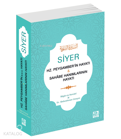 Siyer - Hz. Peygamber'in Hayatı & Sahâbe Hanımlarının Hayatı