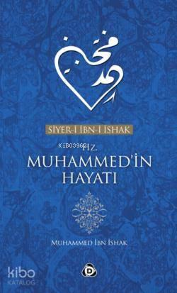 Siyer-i İbn-i İshak; Hz. Muhammedin Hayatı