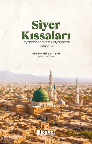 Siyer Kıssaları ; Peygamberimizin Hayatından Sahneler | benlikitap.com
