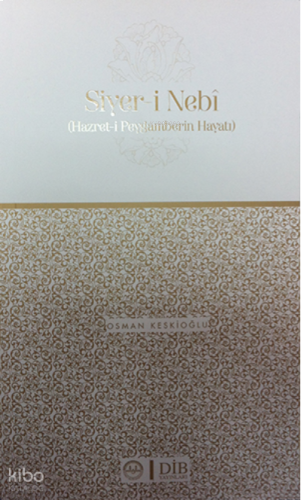 Siyeri Nebi Hazreti Peygamberin Hayatı