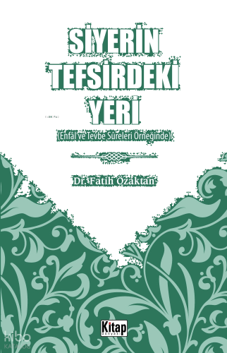 Siyerin Tefsirdeki Yeri;(Enfâl Ve Tevbe Sûreleri Örneğinde)