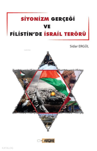 Siyonizm Gerçeği Ve Filistin’de İsrail Terörü | benlikitap.com