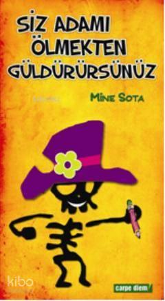 Siz Adamı Ölmekten Güldürürsünüz | benlikitap.com