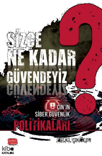 Sizce Ne Kadar Güvendeyiz?;Çin’in Siber Güvenlik Politikaları | benlik