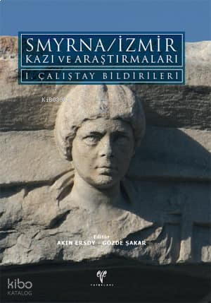 Smyrna - İzmir Kazı ve Araştırmaları | benlikitap.com