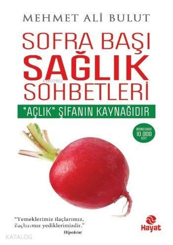 Sofra Başı Sağlık Sohbetleri; "Açlık" Şifanın Kaynağıdır