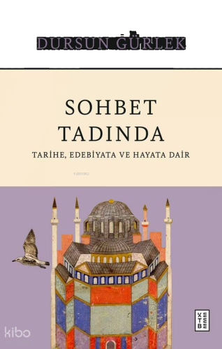 Sohbet Tadında;Tarihe, Edebiyata ve Hayata Dair | benlikitap.com