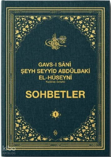 Sohbetler - 1;Gavsı Sani Şeyh Seyyid Abdülbaki El-Hüseyni (K.S.)