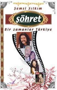 Şöhret; Bir Zamanlar Türkiye | benlikitap.com