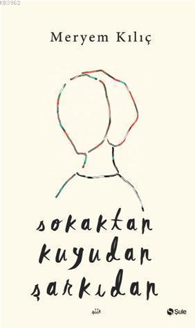 Sokaktan Kuyudan Şarkıdan