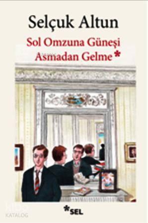 Sol Omzuna Güneşi Asmadan Gelme | benlikitap.com