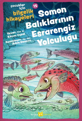 Soman Balıklarının Esrarengiz Yolculuğu;Çocuklar için Bilgelik Hikayel