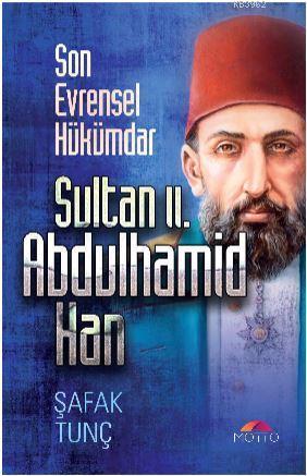 Son Evrensel Hükümdar Sultan ıı. Abdulhamid Han | benlikitap.com