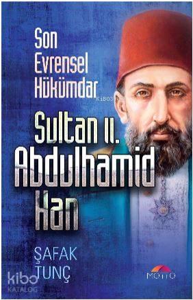 Son Evrensel Hükümdar Sultan ıı. Abdulhamid Han | benlikitap.com