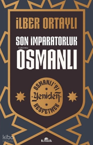 Son İmparatorluk Osmanlı - Osmanlı'yı Yeniden Keşfetmek | benlikitap.c