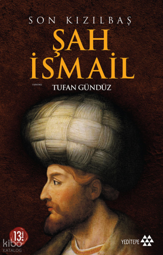 Son Kızılbaş Şah İsmail