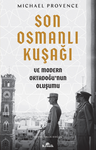 Son Osmanlı Kuşağı ve Modern Ortadoğu'nun Oluşumu | benlikitap.com